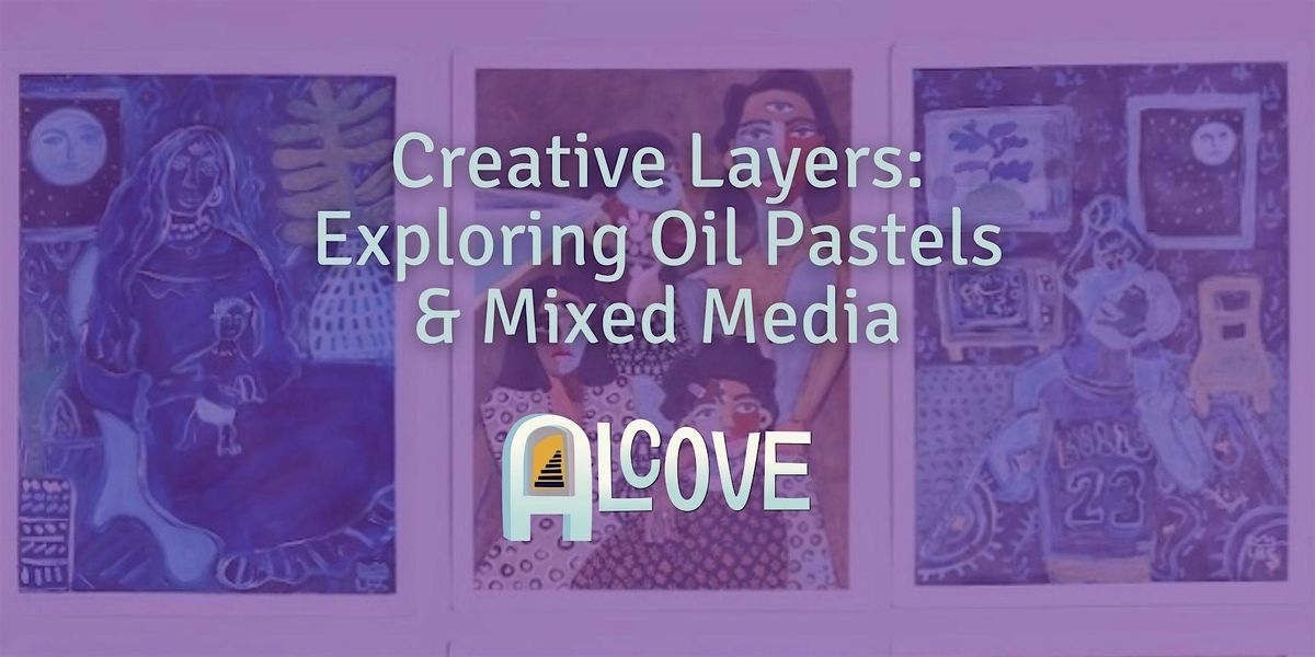 Creative Layers: Exploring Oil Pastels & Mixed Media Workshop