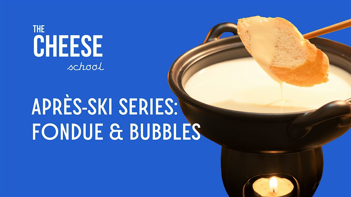 Cheese School | Apres-Ski Series: Fondue & Bubbles