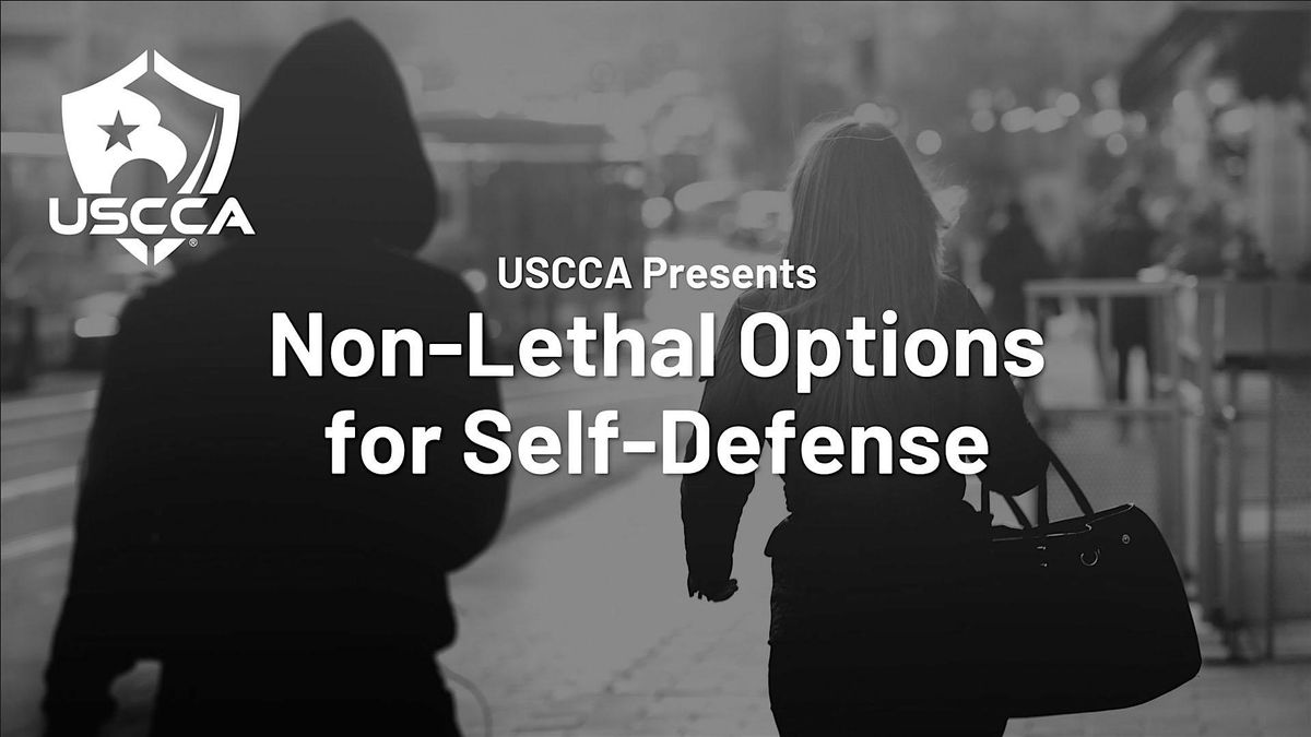 Non Lethal Self-Defense Products - Tuesday's 6:00 P.M. to 8:00 P.M.