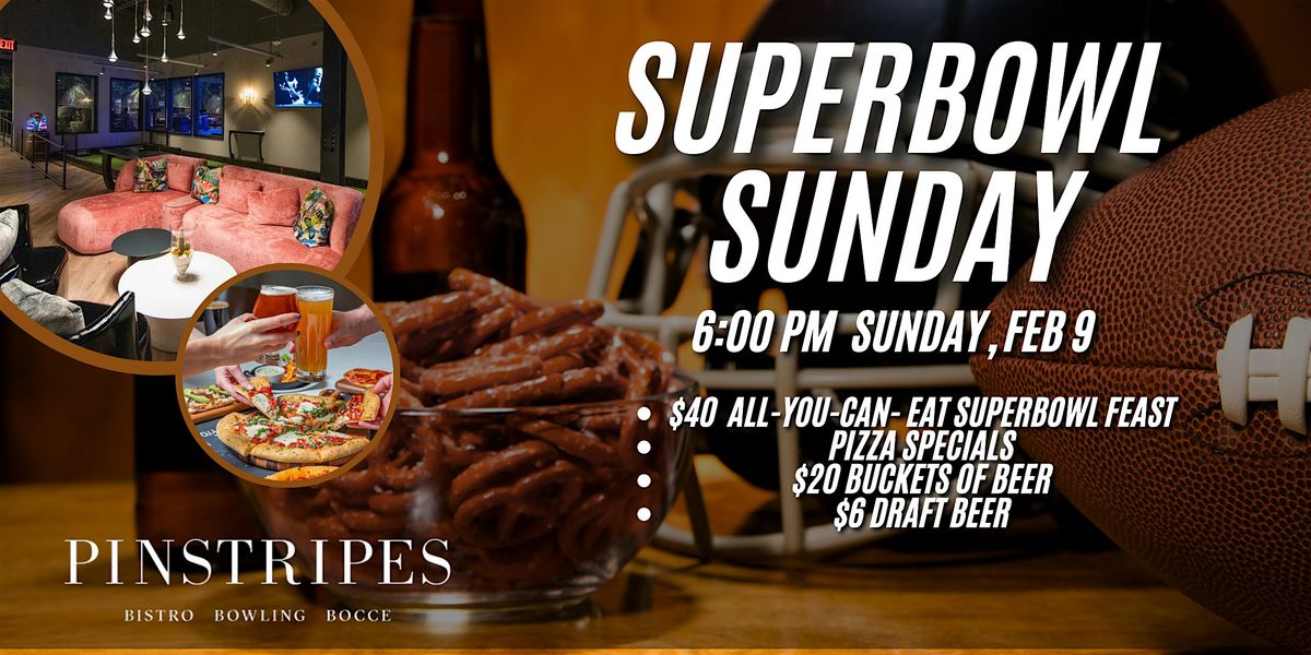 SUPERBOWL SUNDAY AT PINSTRIPES WOODLAND HILLS