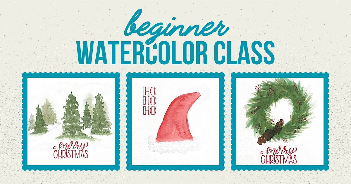 Beginner Watercolor Class (Holiday Cards)