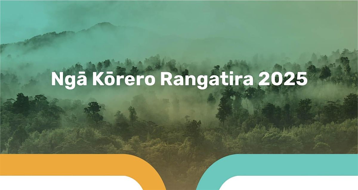 Ng\u0101 K\u014drero Rangatira 2025 - National M\u0101ori Forestry Summit