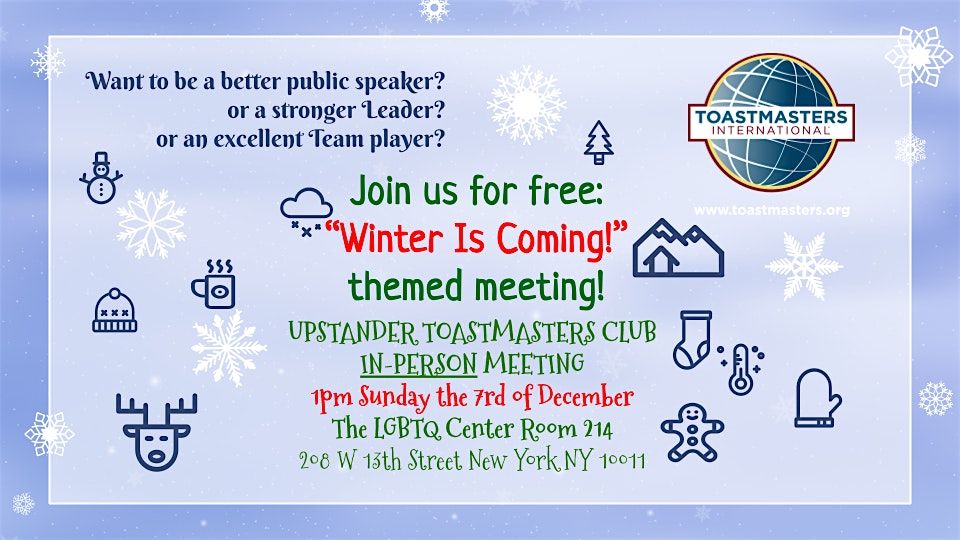 \u2728Winter is coming Themed\u2728 Upstander Toastmasters Meeting (In Person)