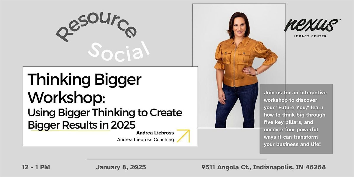 Thinking Bigger:  Using Bigger Thinking to Create Bigger Results in 2025