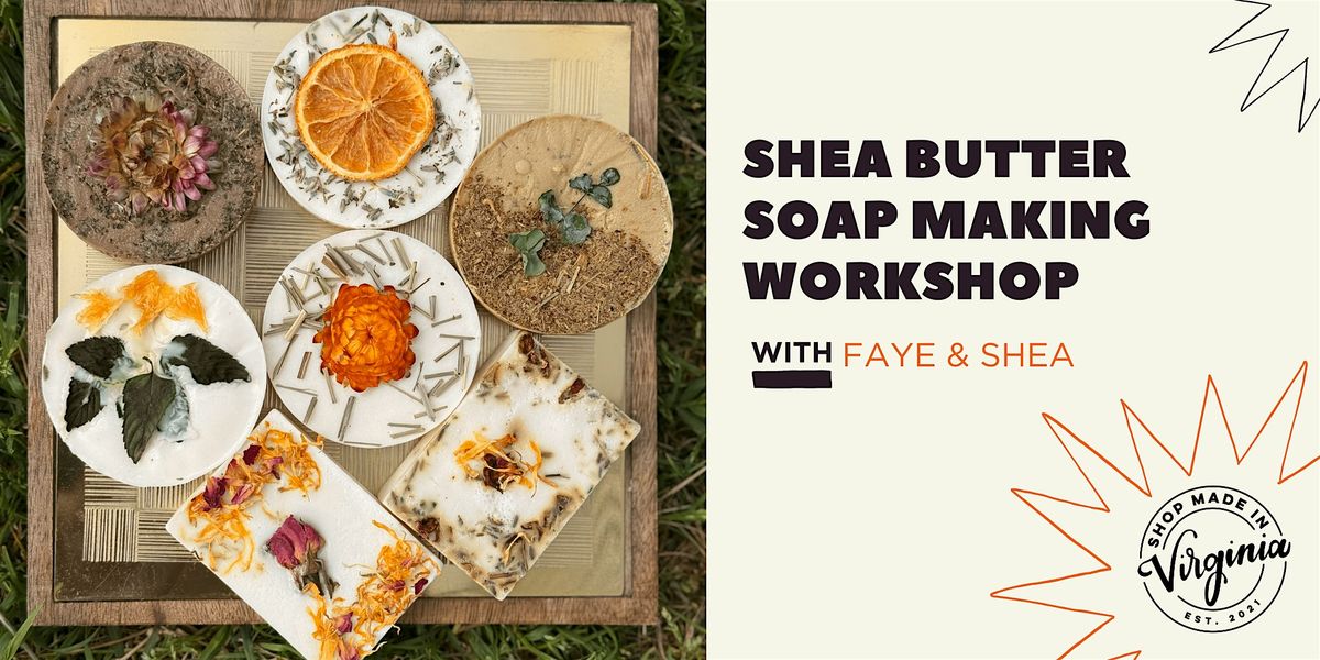 Shea Butter Soap Making Workshop with Faye & Shea