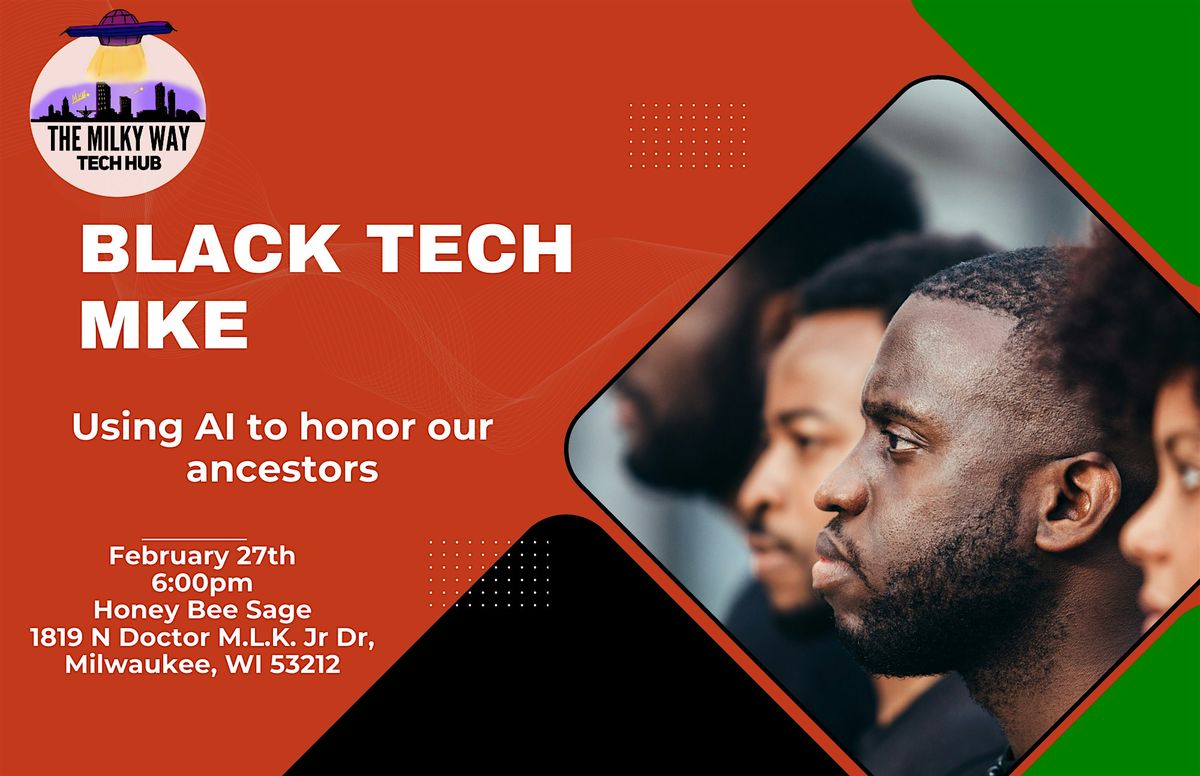 MWTH Black Tech MKE: Using AI to honor our ancestors & inspire innovation