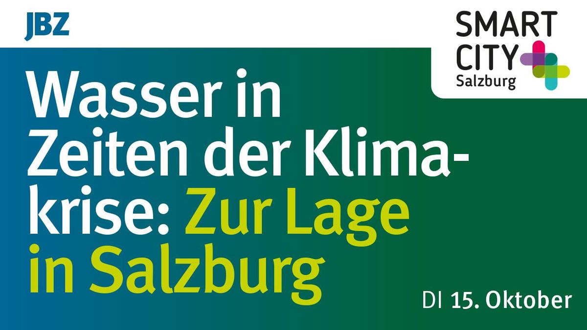 Wasser in Zeiten der Klimakrise: Zur Lage in Salzburg