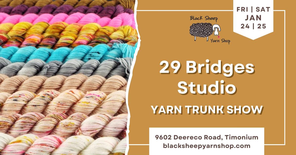 YARN TRUNK SHOW - 29 Bridges Studio