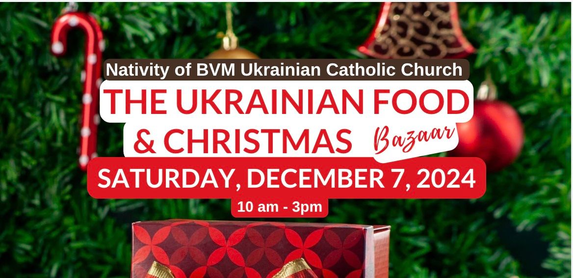 The Ukrainian Food & Christmas Bazaar 2024