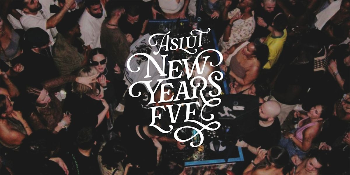 ASLUT New Year's Eve