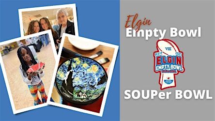 8th Annual Elgin Empty Bowl "SOUPer Bowl" Event