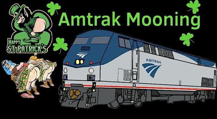 St Patrick\u2019s Amtrak Mooning