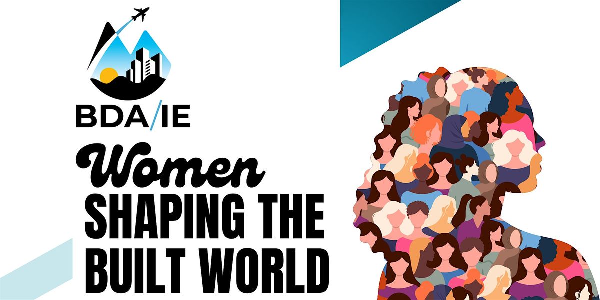 Join BDA\/IE for a special event:  "Women Shaping the Built World"