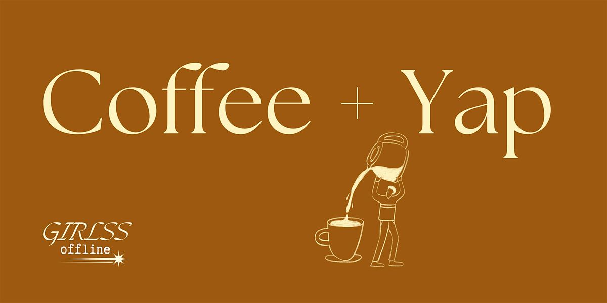 Coffee + Yap