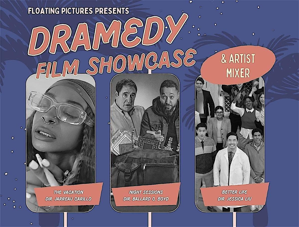 FLOAT! A Dramedy Film Showcase & Artist Mixer