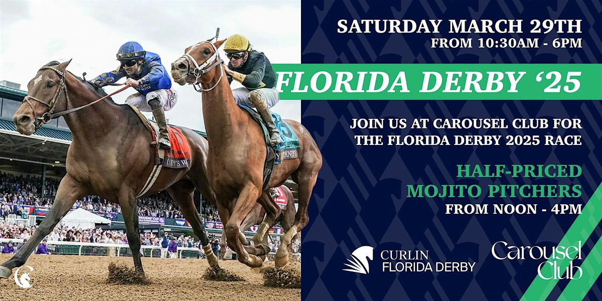 Florida Derby 2025 at Carousel Club