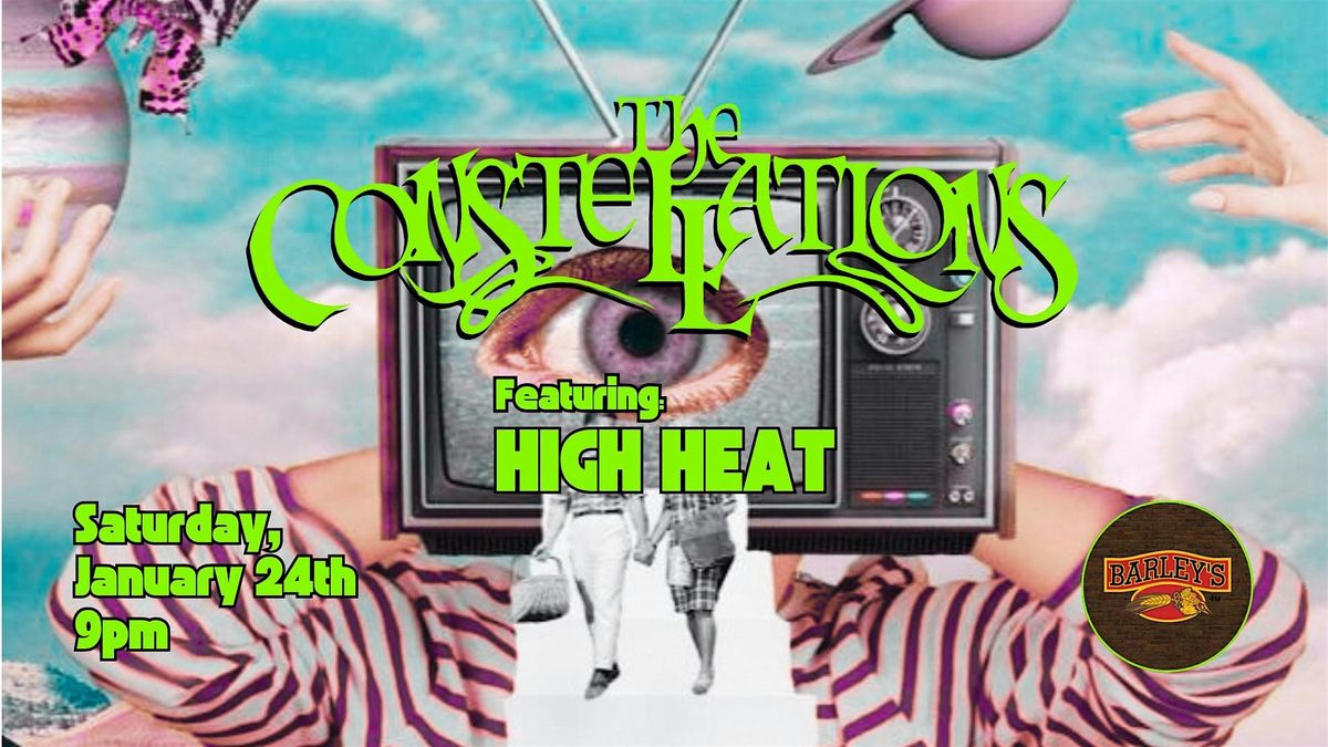 The Constellations w\/High Heat @ Barley's Knoxville FREE Show!
