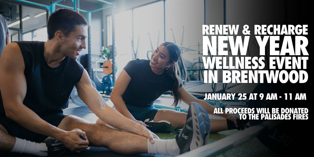 RENEW & RECHARGE: New Year Wellness Event In Brentwood