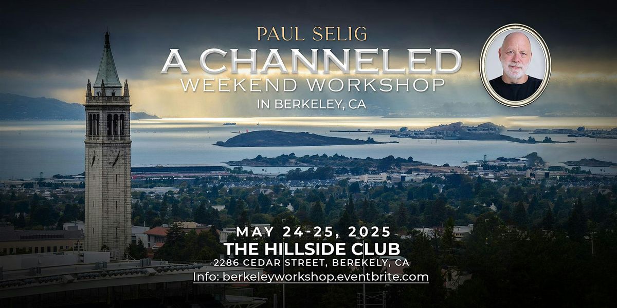 Paul Selig: A Channeled Weekend Workshop in Berkeley