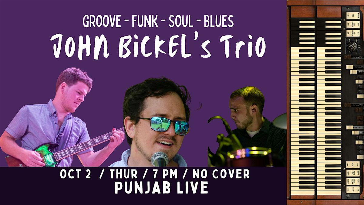 John Bickel's Hammond Organ Trio ~ Funk Soul Blue Jazz
