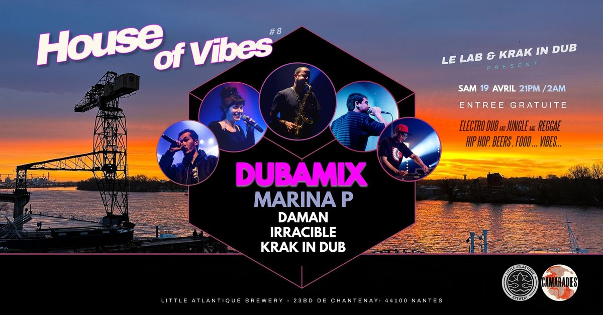 HOUSE OF VIBES #8 - DUBAMIX (live), MARINA P, DAMAN IRRACIBLE - Gratuit