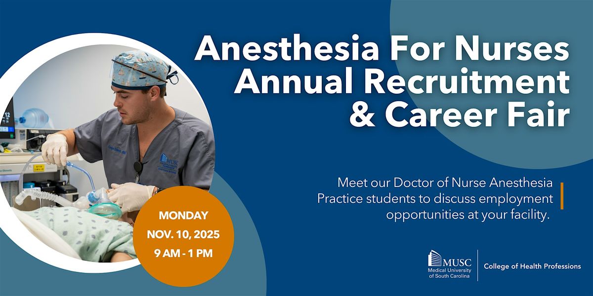 MUSC Anesthesia for Nurses Annual Recruitment and Career Fair 2025