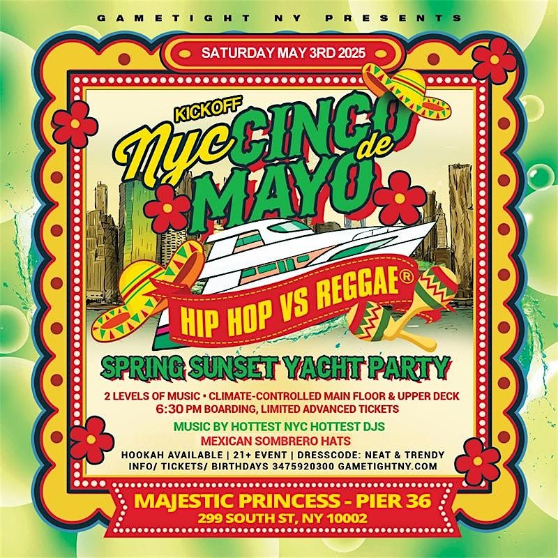 NYC CINCO DE MAYO HIP HOP VS. REGGAE\u00ae SUNSET MAJESTIC PRINCESS PIER 36