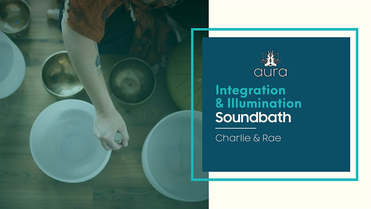 Integration & Illumination Soundbath