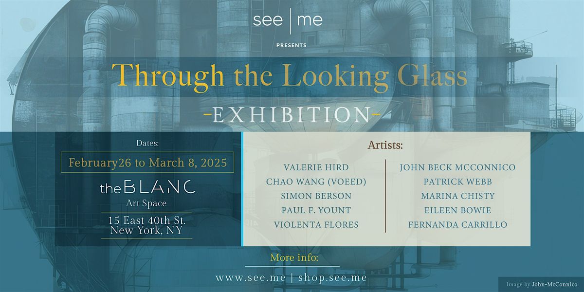 Through the Looking Glass - Art Exhibition by See|Me