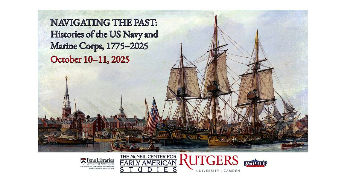 Navigating the Past: Histories of the US Navy and Marine Corps, 1775-2025
