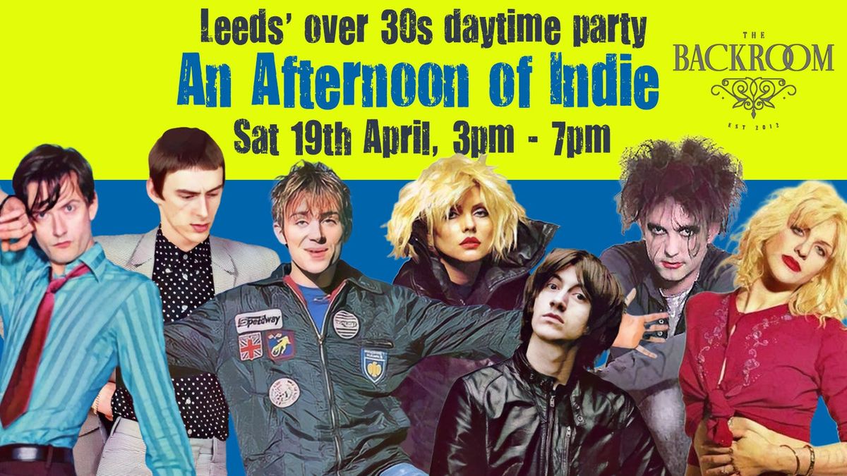 LEEDS: An Afternoon of indie - Indie for the over 30s: 3pm-7pm 