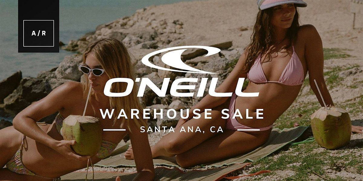 O'Neill Warehouse Sale - Santa Ana, CA