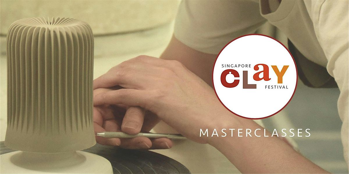 MASTERCLASSES Singapore Clay Festival '25