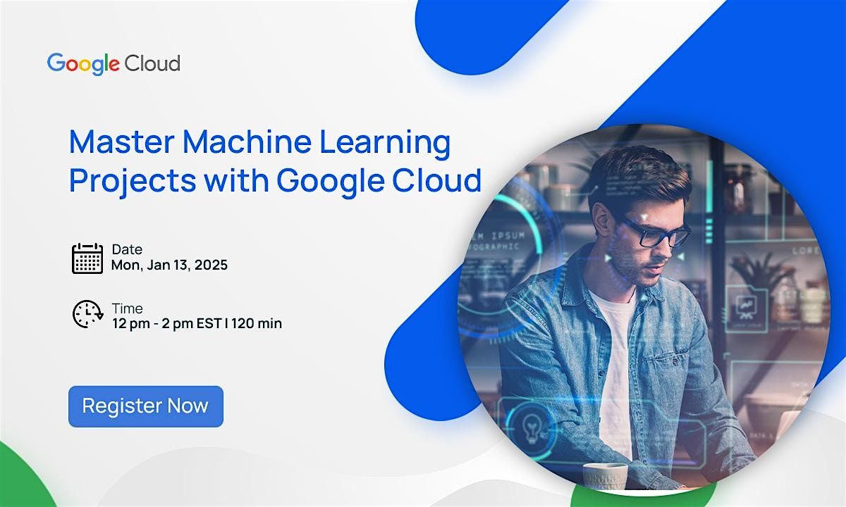 Master Machine Learning Projects with Google Cloud