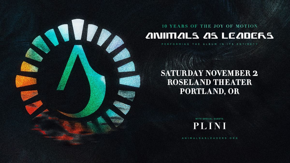 Animals As Leaders: Joy of Motion X Tour - Roseland Theater - Portland, OR