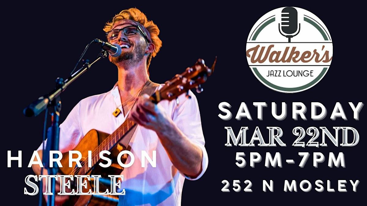 Harrison Steele - Free Early Show at Walker's Jazz Lounge!