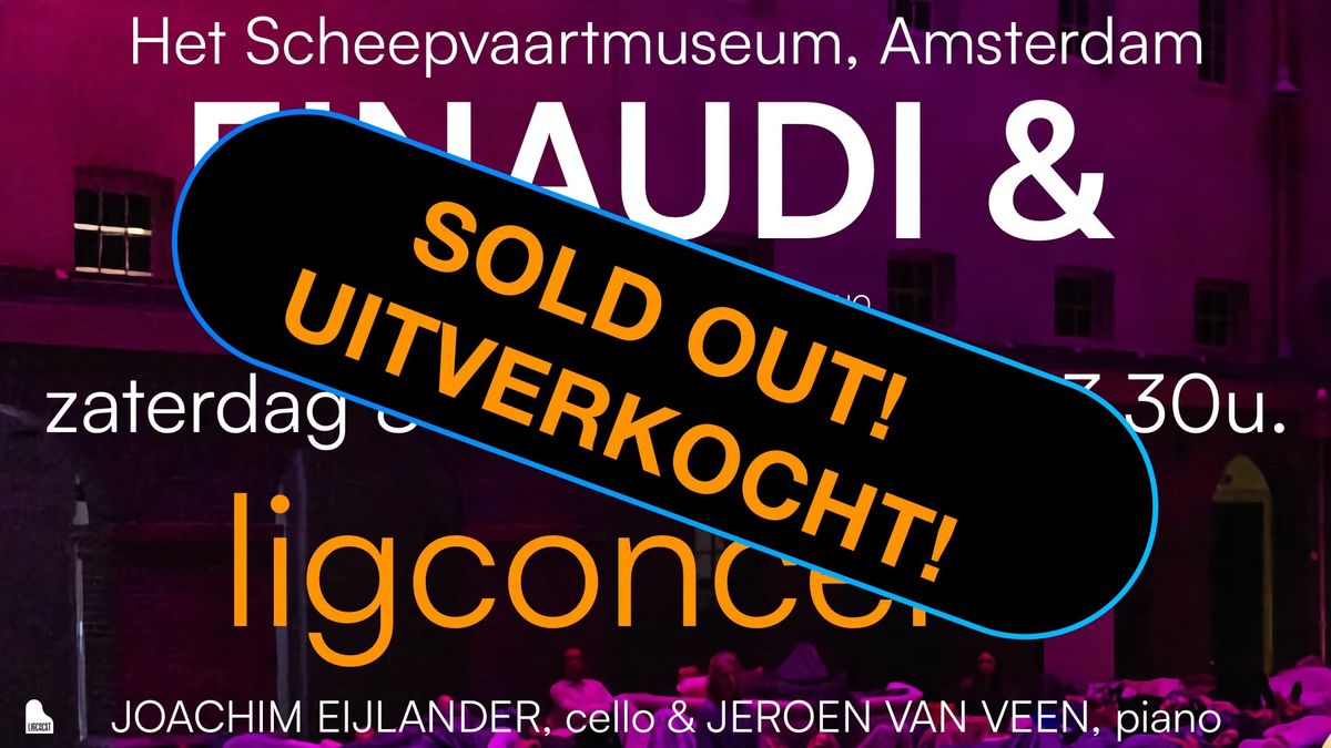 SOLD OUT Ligconcert\u00ae EINAUDI & Beyond, Jeroen van Veen, piano & Joachim Eijlander, cello