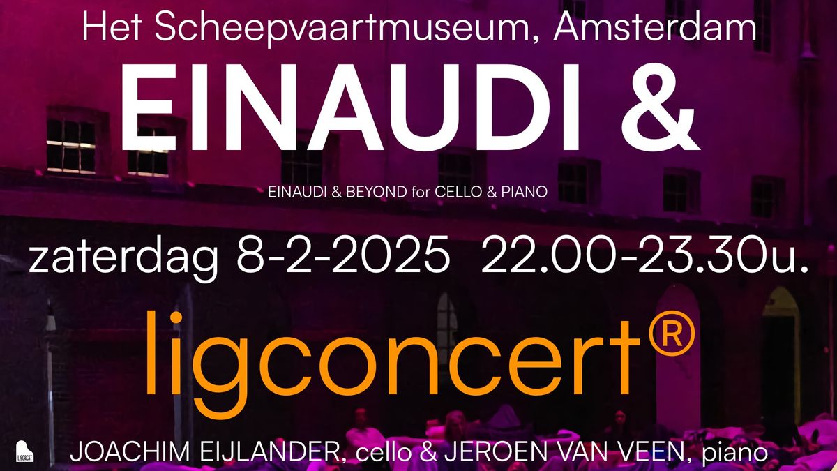 Ligconcert\u00ae EINAUDI & Beyond, Jeroen van Veen, piano & Joachim Eijlander, cello