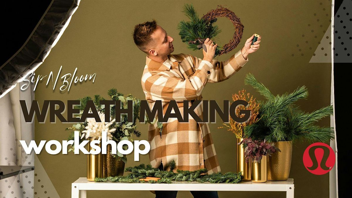 Sip N' Bloom Winter Wreath Making Workshop