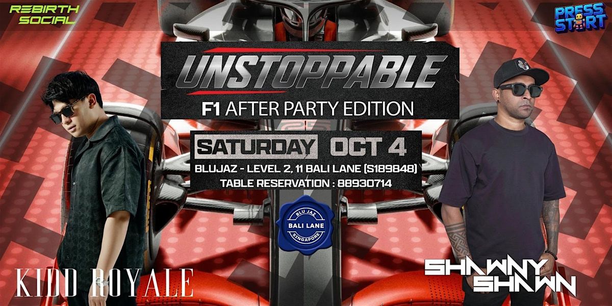UNSTOPPABLE : F1 After Party Edition