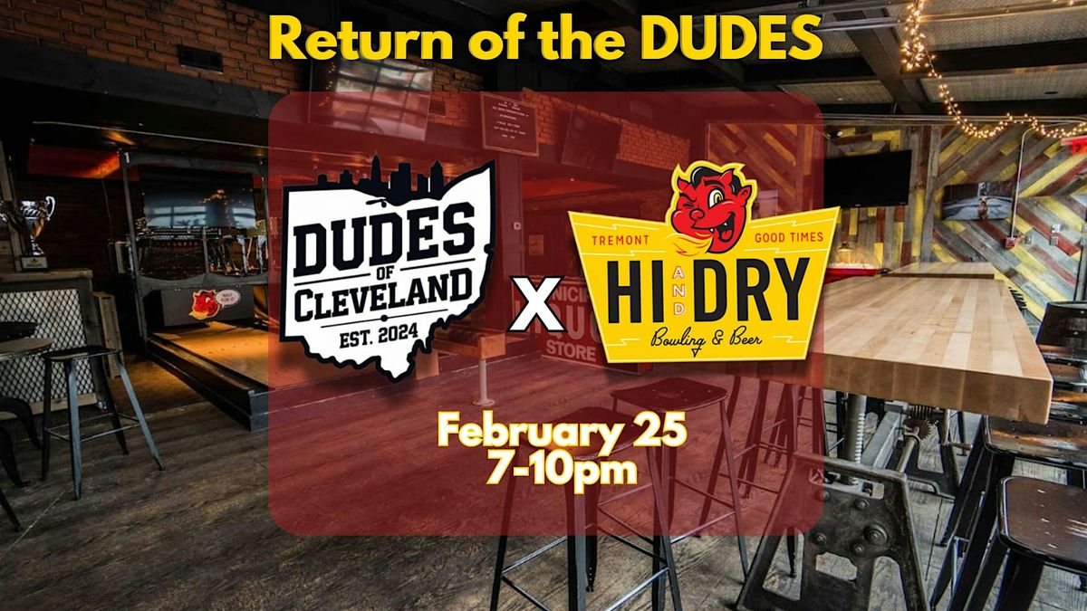 Return of the Dudes at Hi and Dry