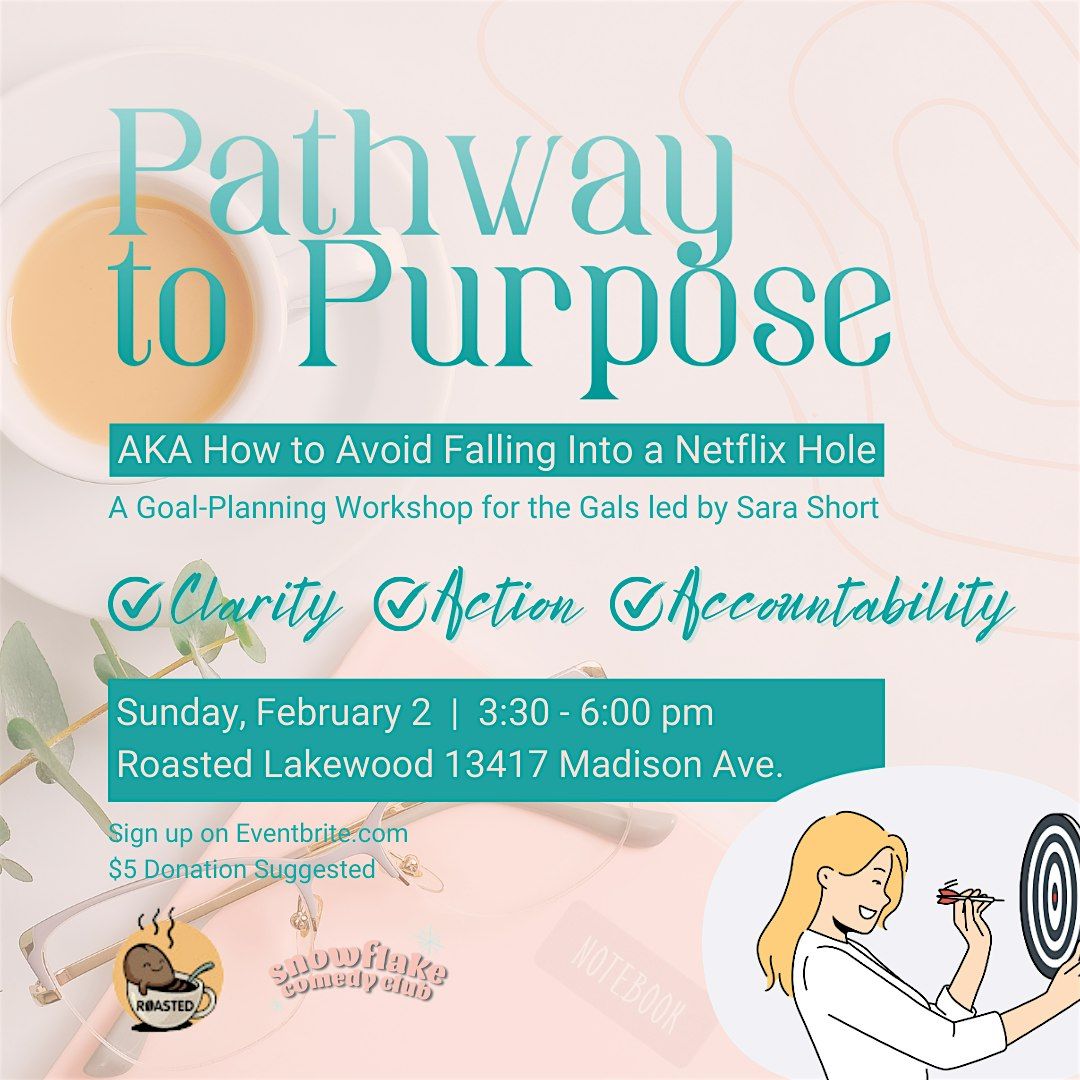 Pathway to Purpose (AKA How to Avoid Falling Into a Netflix Hole)