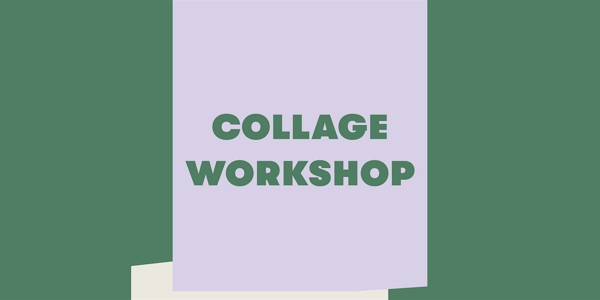 Collage Workshop