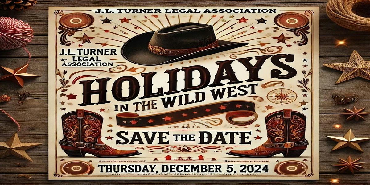 J.L. Turner Legal Association:  \u201cHOLIDAYS IN THE WILD WEST\u201d