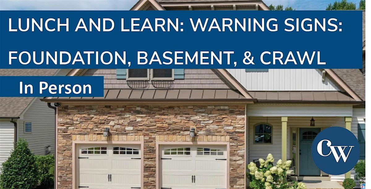 Lunch and Learn: Warning Signs: Foundation, Basement, & Crawl Space | 8.28