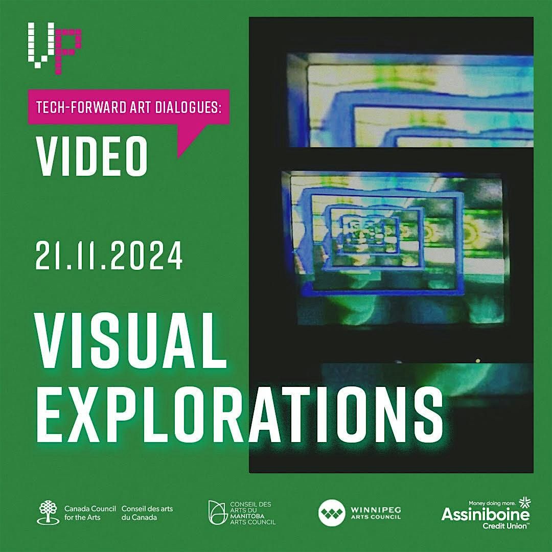 Tech-Forward Art Dialogues (TAD) Part  2: Video - Visual Explorations