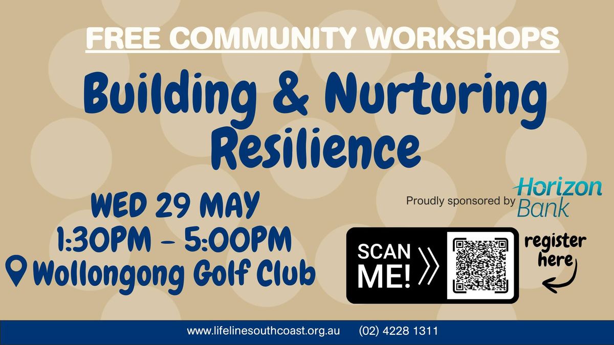 Building & Nurturing Resilience - Free Community Workshop