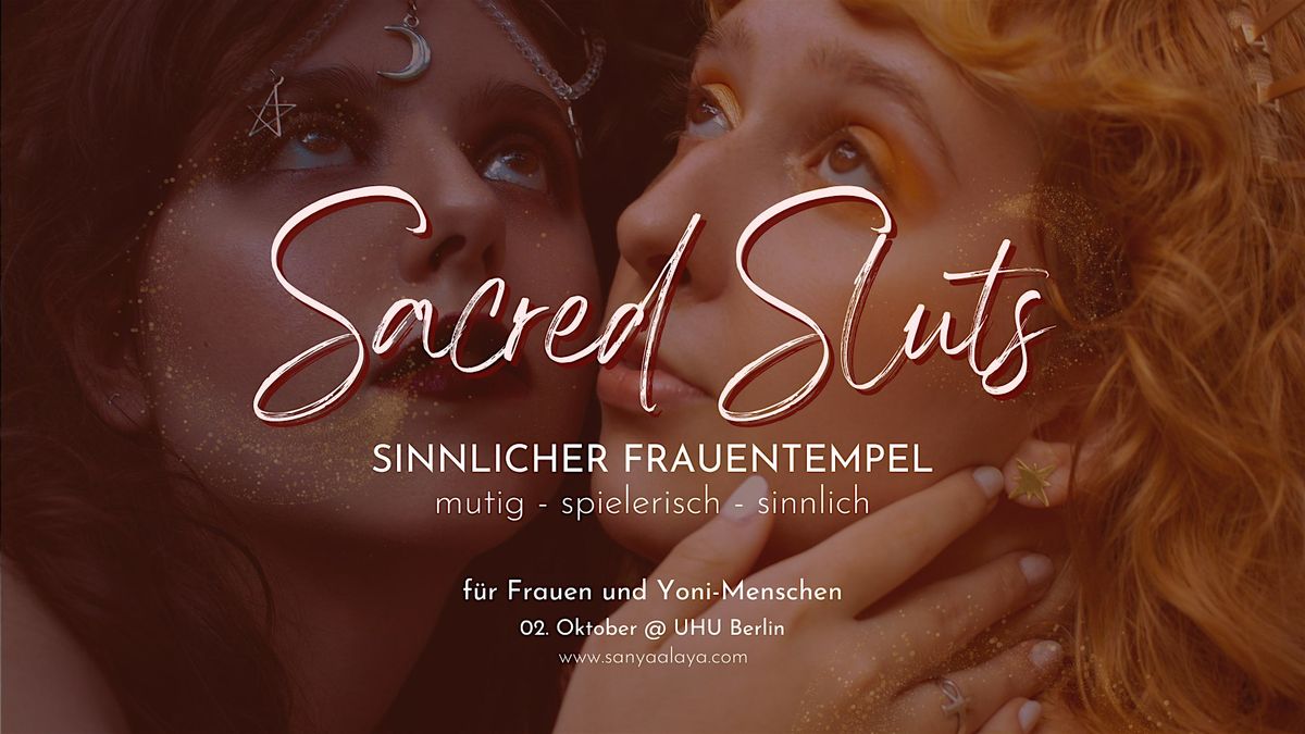 SACRED SLUTS Tempelnacht f\u00fcr Frauen und Yoni-Menschen