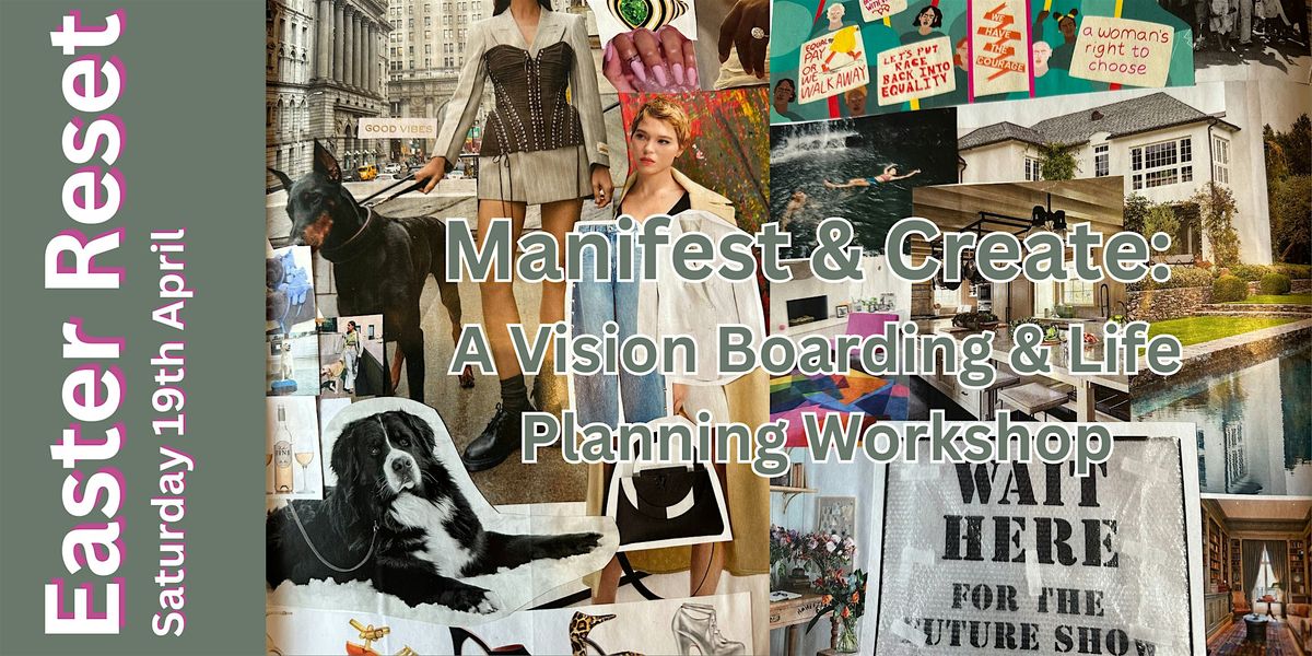 Easter Reset -Manifest & Create: A Vision Boarding & Life Planning Workshop