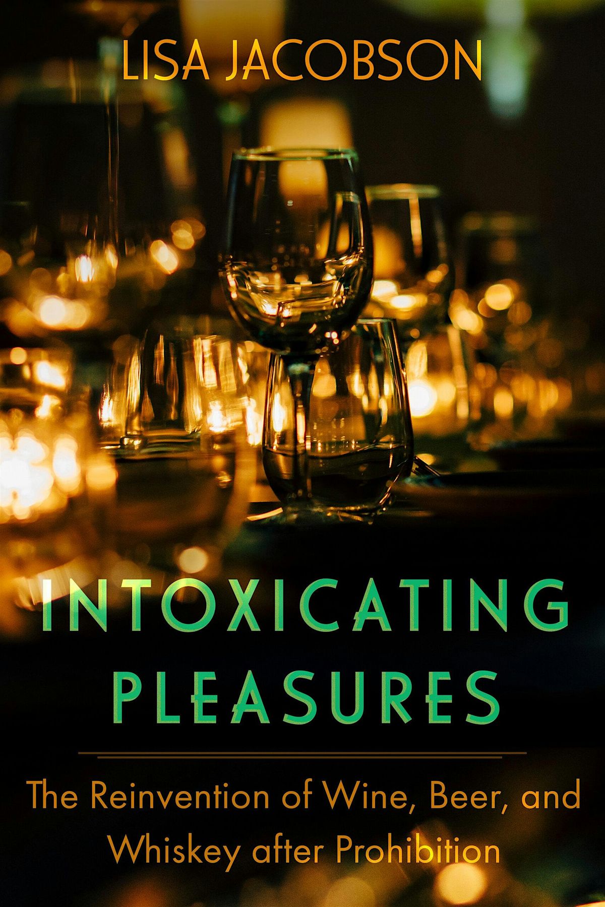 Intoxicating Pleasures: The Reinvention of Wine, Beer, and Whiskey